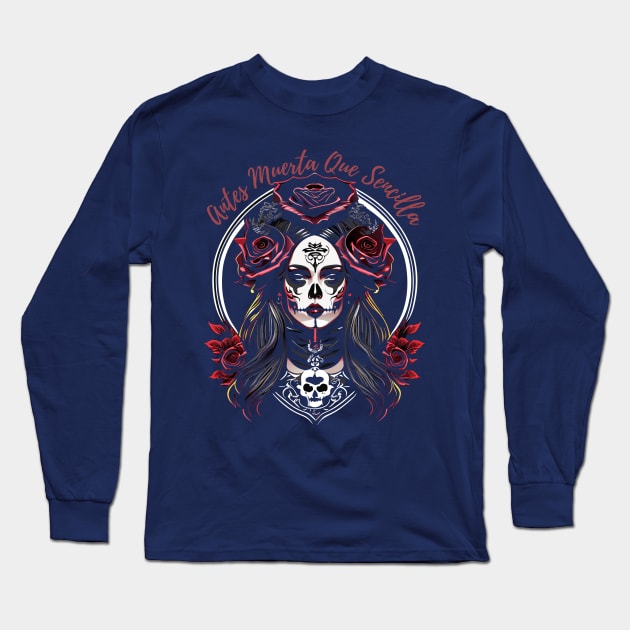 Antes Muerta Que Sencilla Long Sleeve T-Shirt by verde